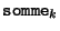 ${\tt somme}_k$