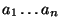 $a_1 \ldots a_n$