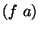 $(f \ a)$
