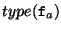 $type({\tt f}_a)$